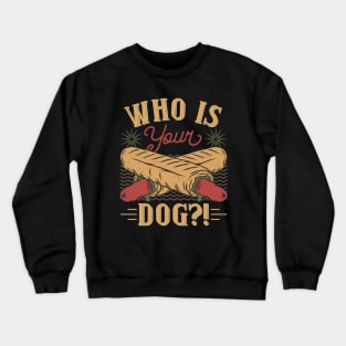 Hotdog Fast Food Quote Crewneck Sweatshirt